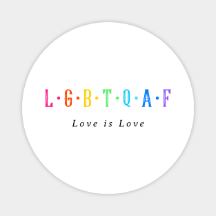 LGBTQ AF Love is Love Pride Magnet